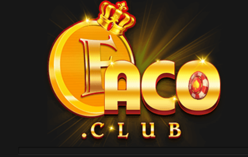 Faco Club - nhà cái uy tín hàng đầu hiện nay!